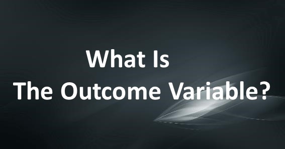 What Is The Outcome Variable